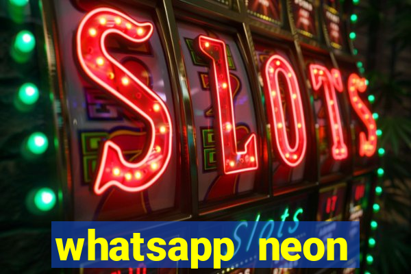 whatsapp neon consiga mais