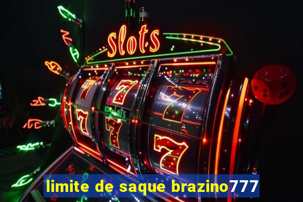 limite de saque brazino777