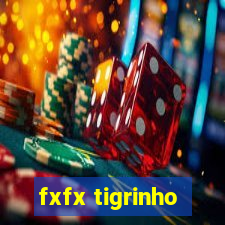 fxfx tigrinho