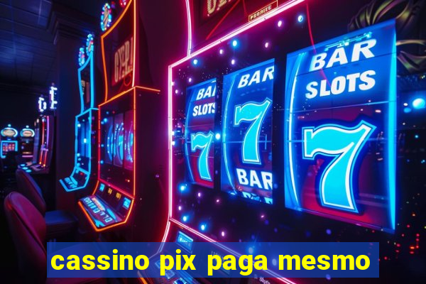 cassino pix paga mesmo