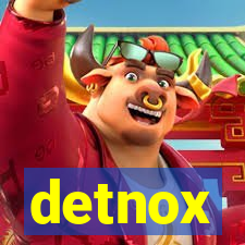 detnox