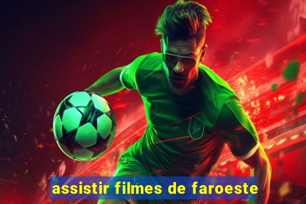 assistir filmes de faroeste