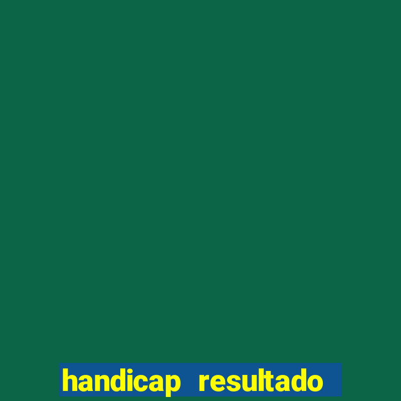 handicap resultado final 2