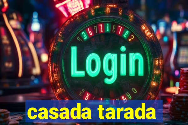 casada tarada