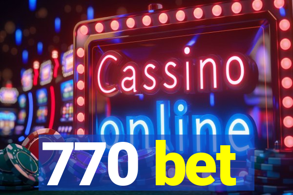 770 bet