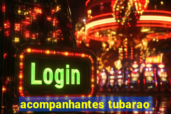 acompanhantes tubarao