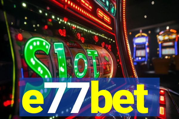 e77bet