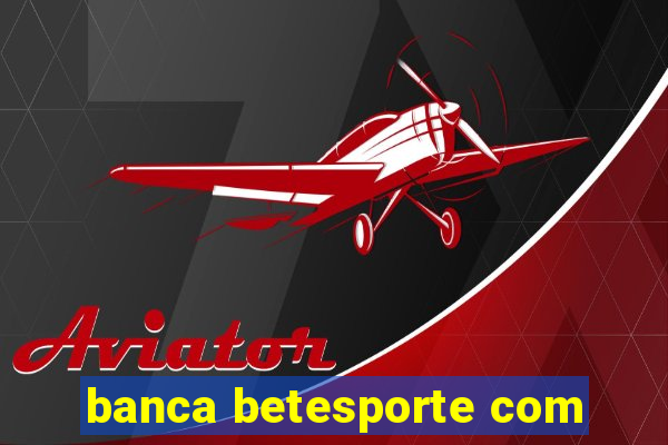 banca betesporte com