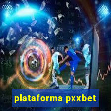 plataforma pxxbet