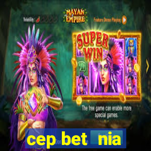 cep bet  nia