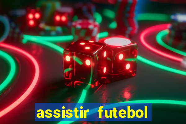 assistir futebol online play hd