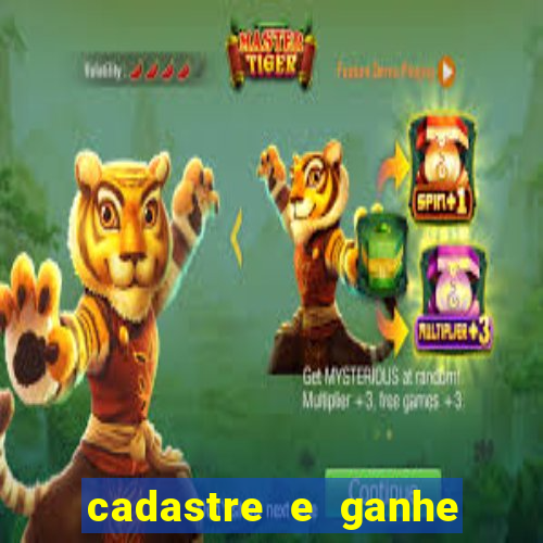 cadastre e ganhe b?nus para jogar fortune tiger