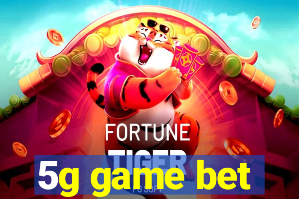 5g game bet