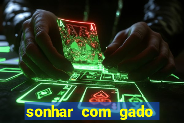 sonhar com gado jogo do bicho