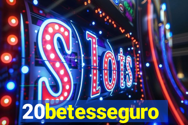 20betesseguro