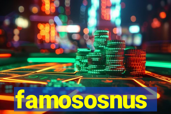 famososnus