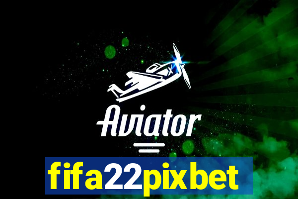 fifa22pixbet