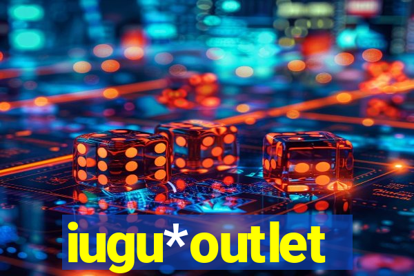 iugu*outlet