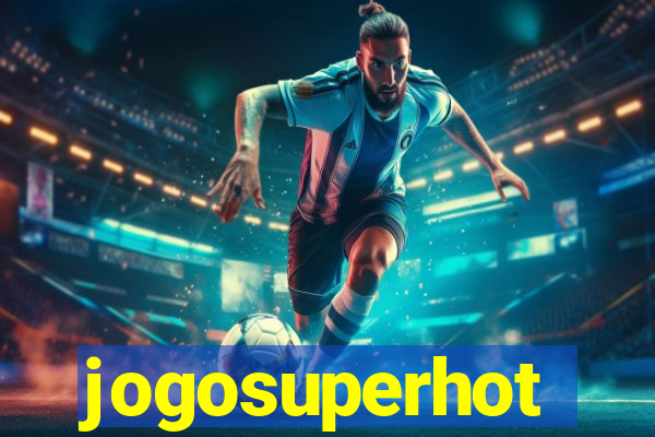 jogosuperhot