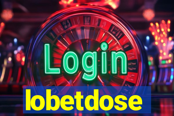 lobetdose