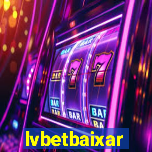 lvbetbaixar