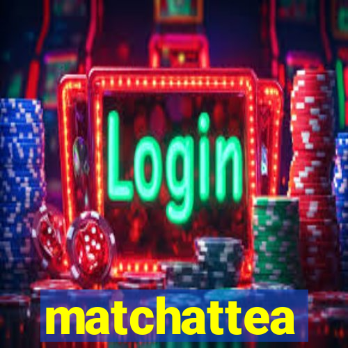 matchattea