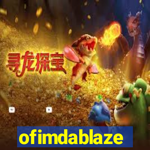 ofimdablaze