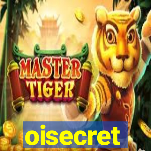 oisecret