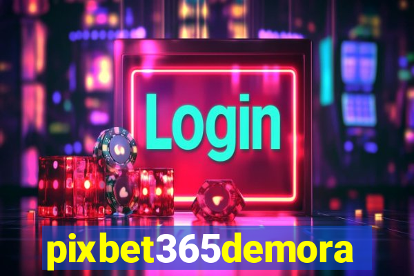 pixbet365demora