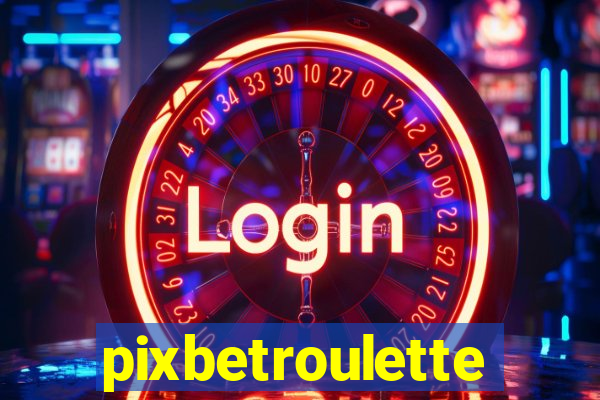 pixbetroulette