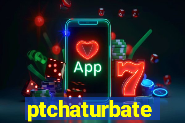 ptchaturbate