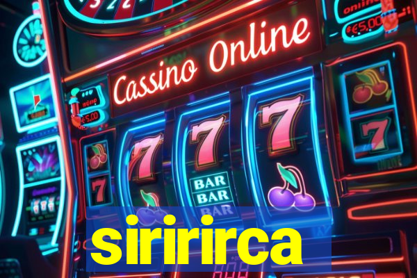 siririrca