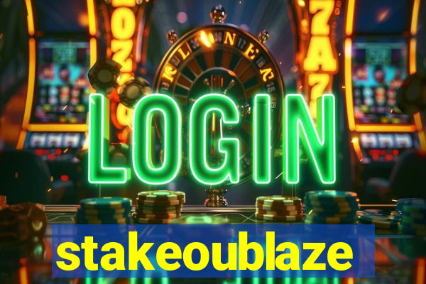 stakeoublaze