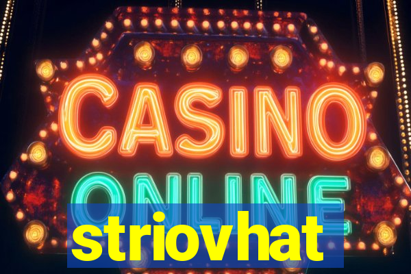 striovhat