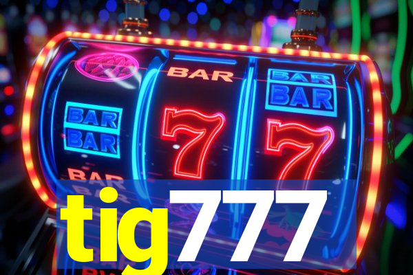 tig777