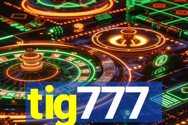 tig777