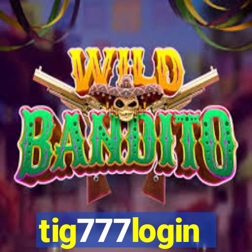 tig777login