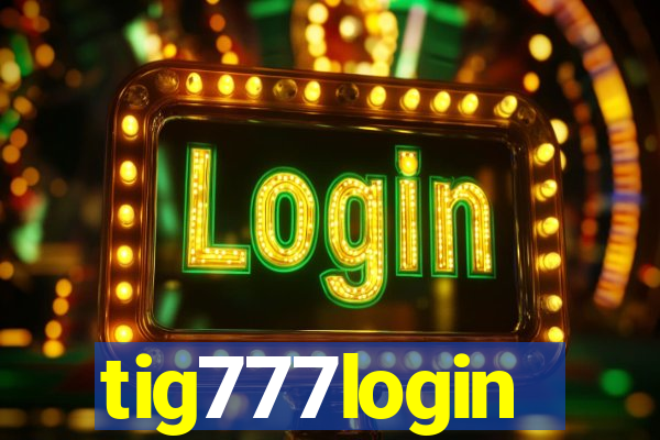 tig777login