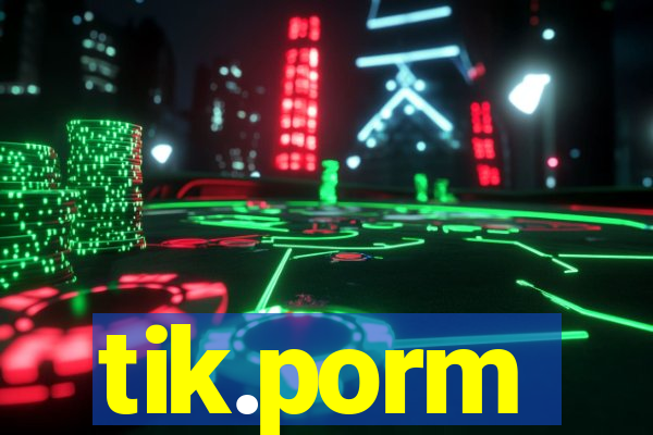 tik.porm