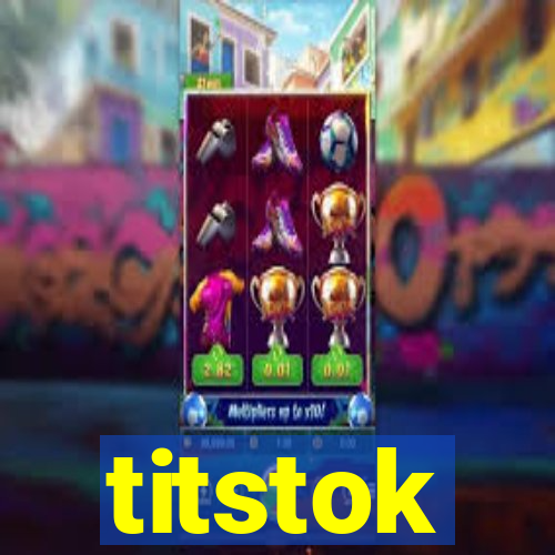 titstok