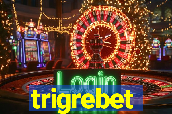 trigrebet