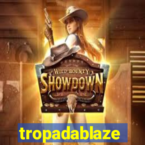 tropadablaze