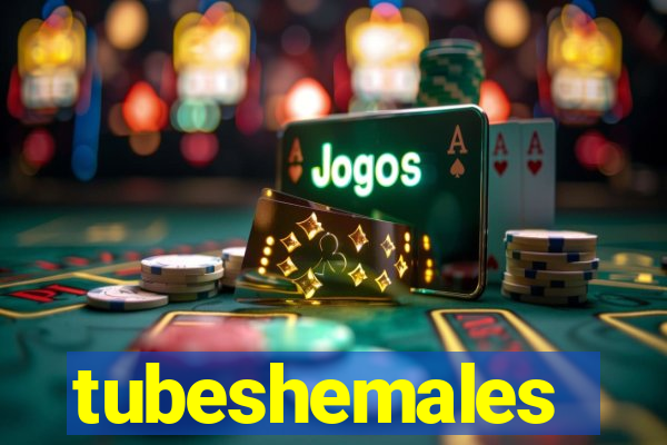 tubeshemales