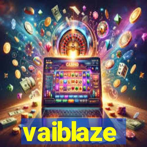 vaiblaze