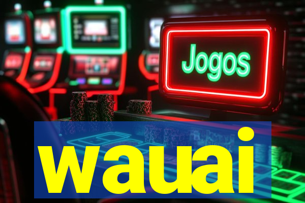 wauai