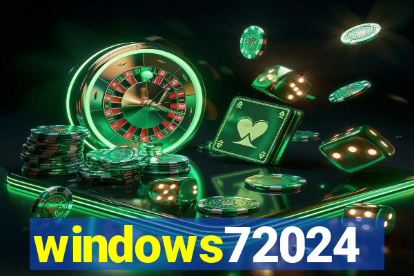 windows72024