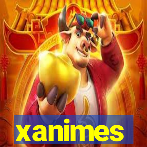 xanimes