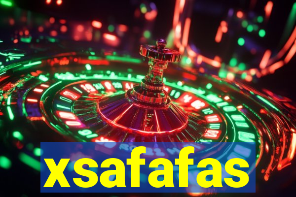 xsafafas