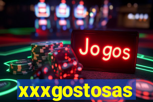 xxxgostosas