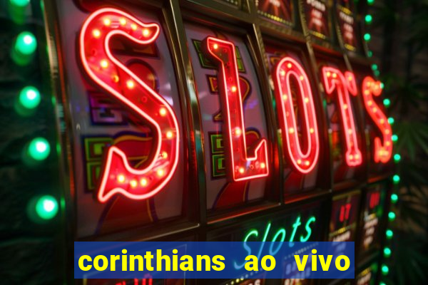 corinthians ao vivo multi multicanal